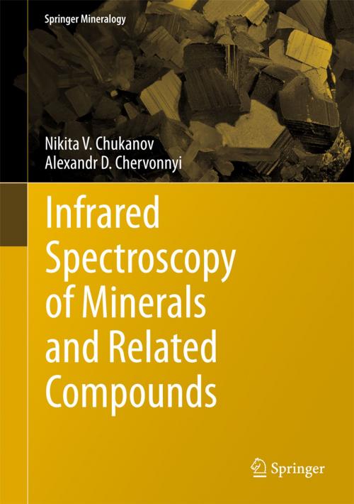 Cover of the book Infrared Spectroscopy of Minerals and Related Compounds by Nikita V. Chukanov, Alexandr D. Chervonnyi, Springer International Publishing