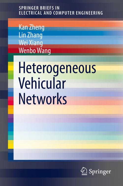 Cover of the book Heterogeneous Vehicular Networks by Kan Zheng, Lin Zhang, Wei Xiang, Wenbo Wang, Springer International Publishing