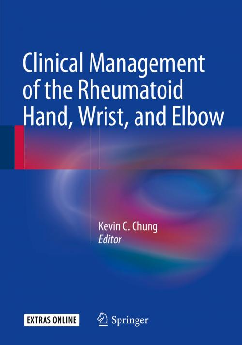 Cover of the book Clinical Management of the Rheumatoid Hand, Wrist, and Elbow by , Springer International Publishing