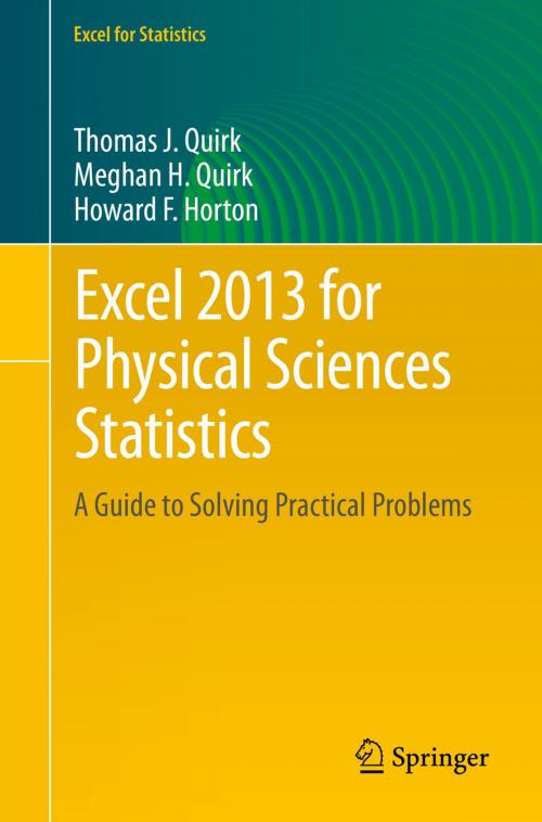 Cover of the book Excel 2013 for Physical Sciences Statistics by Howard F. Horton, Thomas J. Quirk, Meghan H. Quirk, Springer International Publishing