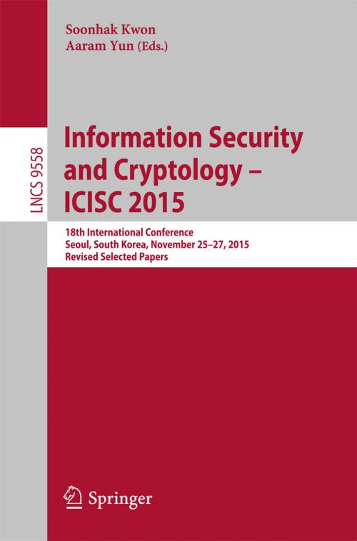 Cover of the book Information Security and Cryptology - ICISC 2015 by , Springer International Publishing