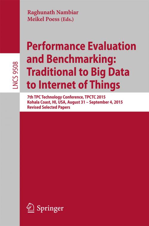 Cover of the book Performance Evaluation and Benchmarking: Traditional to Big Data to Internet of Things by , Springer International Publishing