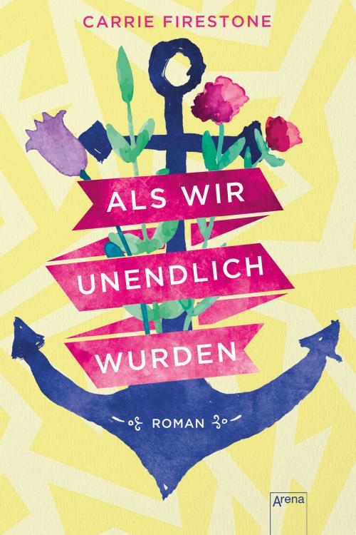 Cover of the book Als wir unendlich wurden by Carrie Firestone, Arena Verlag