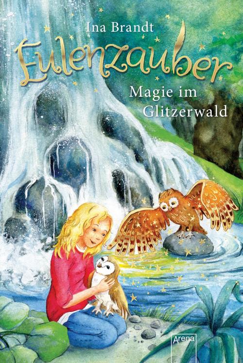 Cover of the book Eulenzauber (4). Magie im Glitzerwald by Ina Brandt, Arena Verlag