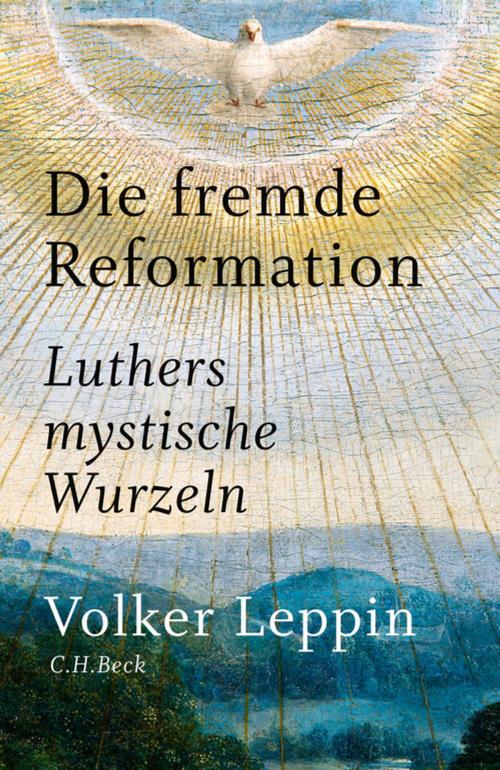Cover of the book Die fremde Reformation by Volker Leppin, C.H.Beck