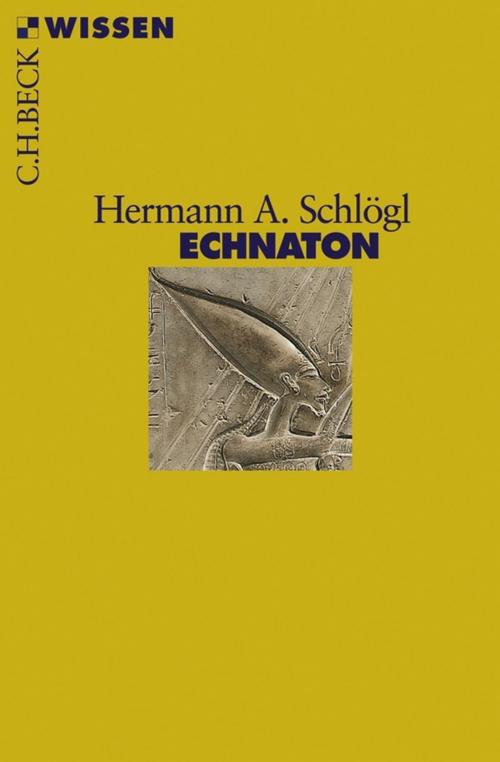 Cover of the book Echnaton by Hermann A. Schlögl, C.H.Beck