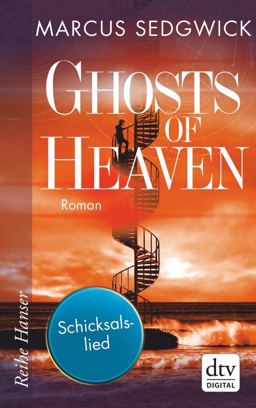 Cover of the book Ghosts of Heaven: Schicksalslied by Marcus Sedgwick, dtv Verlagsgesellschaft mbH & Co. KG