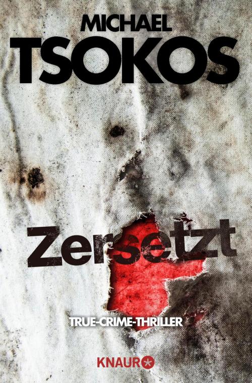 Cover of the book Zersetzt by Andreas Gößling, Michael Tsokos, Knaur eBook