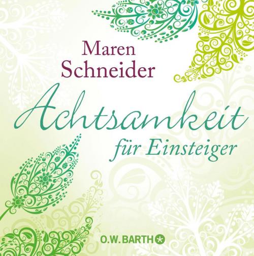 Cover of the book Achtsamkeit für Einsteiger by Maren Schneider, O.W. Barth eBook