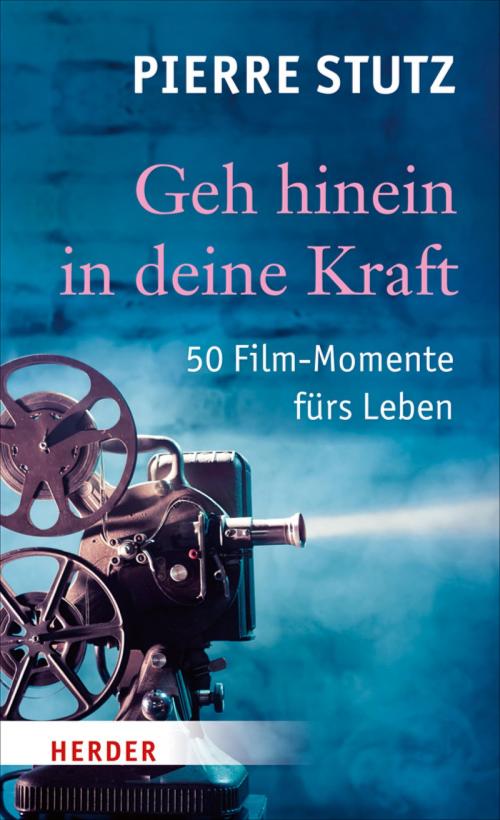 Cover of the book Geh hinein in deine Kraft by Pierre Stutz, Verlag Herder