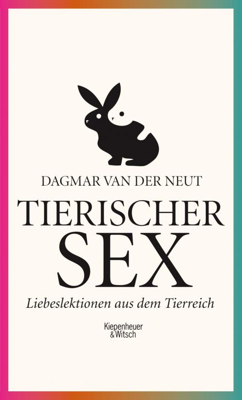 Cover of the book Tierischer Sex by Dagmar van der Neut, Kiepenheuer & Witsch eBook