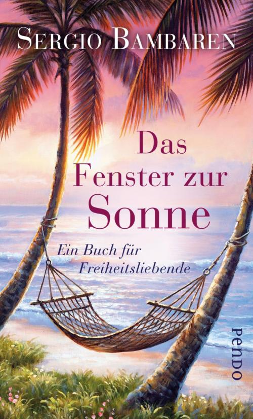 Cover of the book Das Fenster zur Sonne by Sergio Bambaren, Piper ebooks
