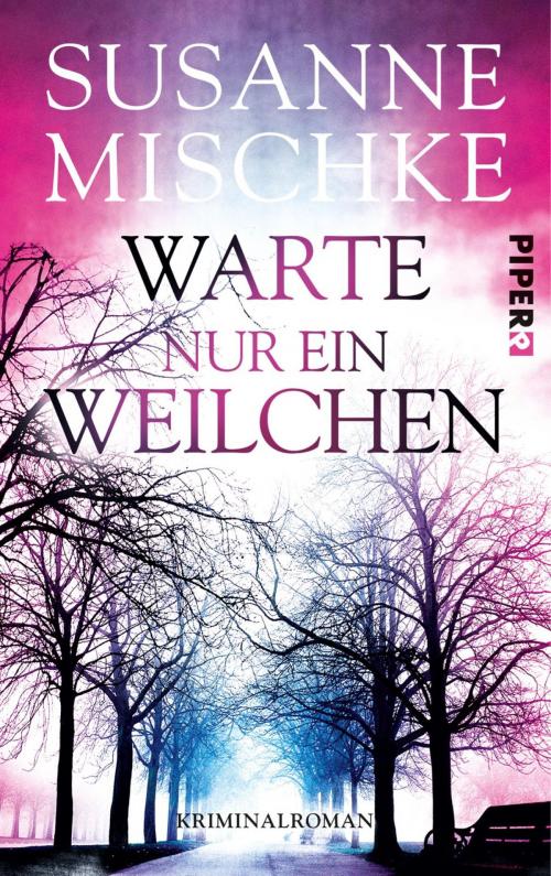 Cover of the book Warte nur ein Weilchen by Susanne Mischke, Piper ebooks