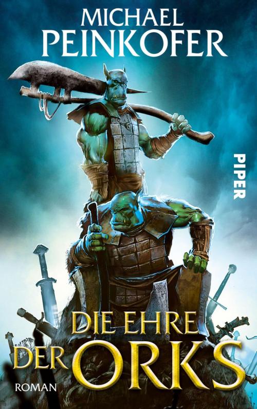 Cover of the book Die Ehre der Orks by Michael Peinkofer, Piper ebooks