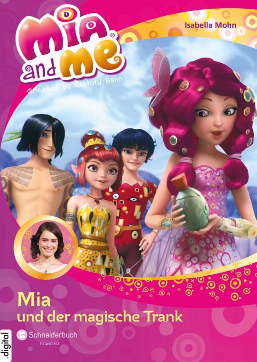 Cover of the book Mia and me, Band 25 by Isabella Mohn, Egmont Schneiderbuch.digital