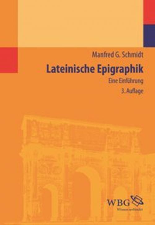 Cover of the book Lateinische Epigraphik by Manfred G. Schmidt, wbg Academic