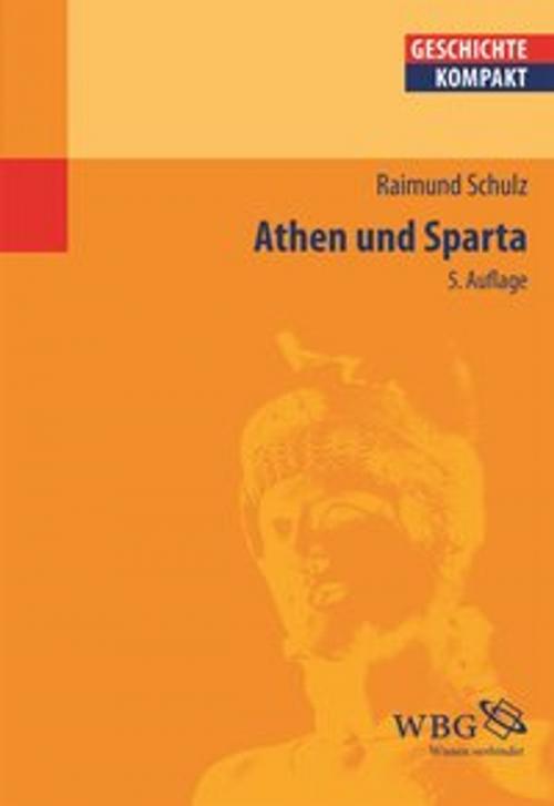 Cover of the book Athen und Sparta by Raimund Schulz, wbg Academic