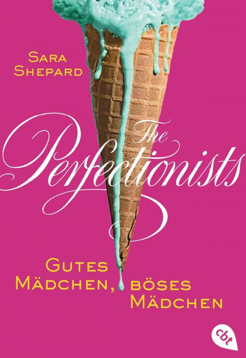 Cover of the book The Perfectionists - Gutes Mädchen, böses Mädchen by Sara Shepard, cbt
