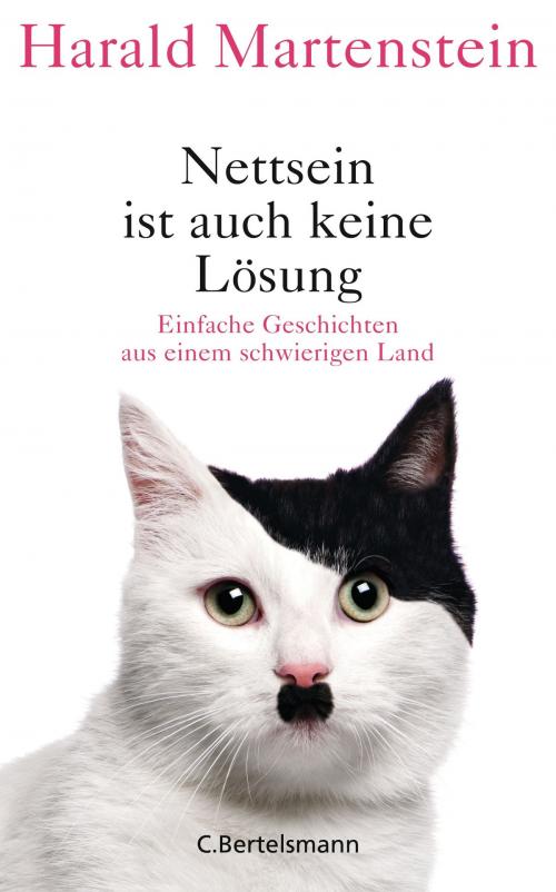 Cover of the book Nettsein ist auch keine Lösung by Harald Martenstein, C. Bertelsmann Verlag