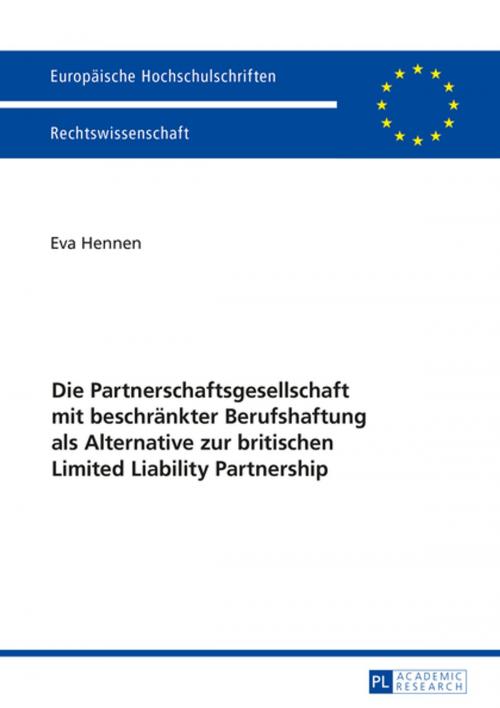 Cover of the book Die Partnerschaftsgesellschaft mit beschraenkter Berufshaftung als Alternative zur britischen Limited Liability Partnership by Eva Hennen, Peter Lang