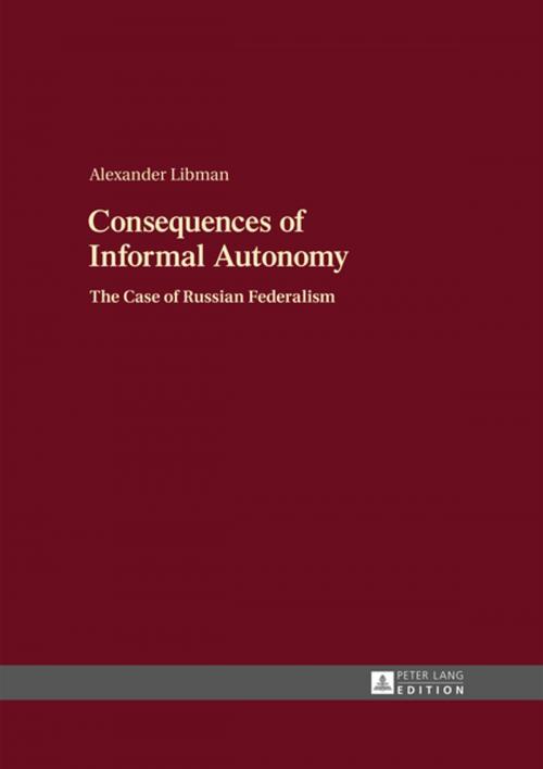 Cover of the book Consequences of Informal Autonomy by Alexander Libman, Peter Lang