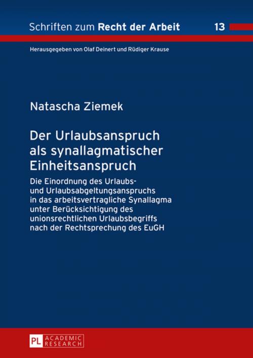 Cover of the book Der Urlaubsanspruch als synallagmatischer Einheitsanspruch by Natascha Ziemek, Peter Lang