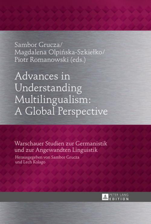 Cover of the book Advances in Understanding Multilingualism: A Global Perspective by , Peter Lang