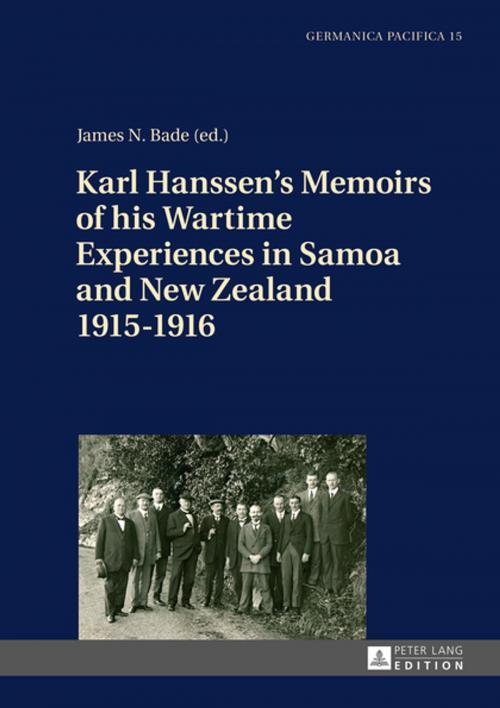 Cover of the book Karl Hanssens Memoirs of his Wartime Experiences in Samoa and New Zealand 19151916 by , Peter Lang