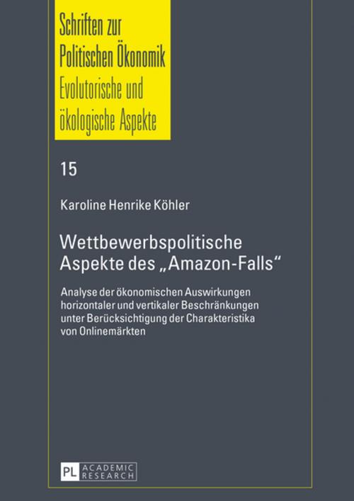 Cover of the book Wettbewerbspolitische Aspekte des «Amazon-Falls» by Karoline Henrike Köhler, Peter Lang