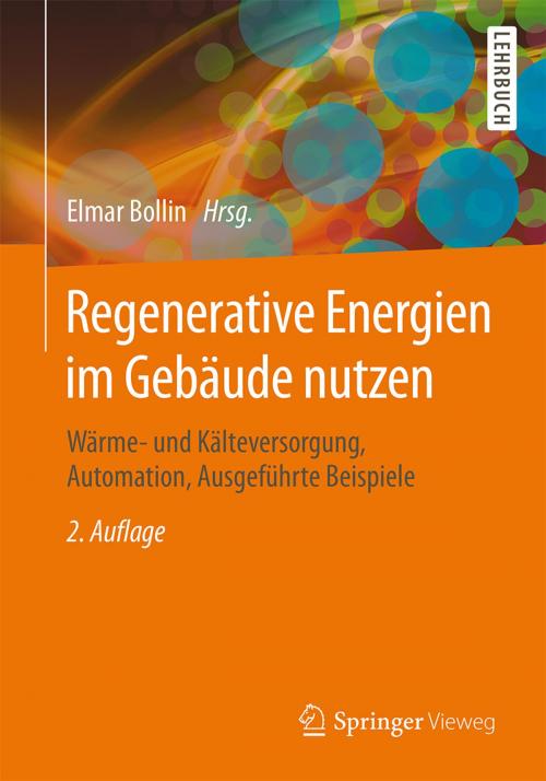 Cover of the book Regenerative Energien im Gebäude nutzen by Martin Becker, Ekkehard Boggasch, Elmar Bollin, Mathias Fraaß, Alfred Karbach, Peter Ritzenhoff, Dieter Striebel, Springer Fachmedien Wiesbaden