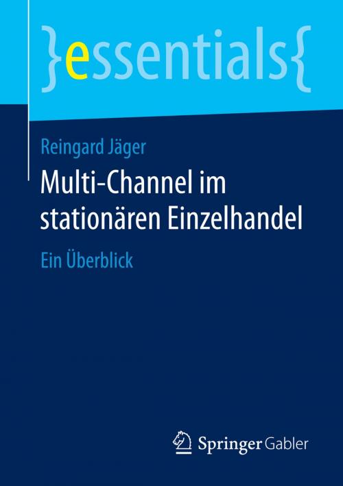 Cover of the book Multi-Channel im stationären Einzelhandel by Reingard Jäger, Springer Fachmedien Wiesbaden