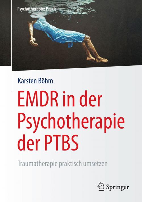 Cover of the book EMDR in der Psychotherapie der PTBS by Karsten Böhm, Springer Berlin Heidelberg
