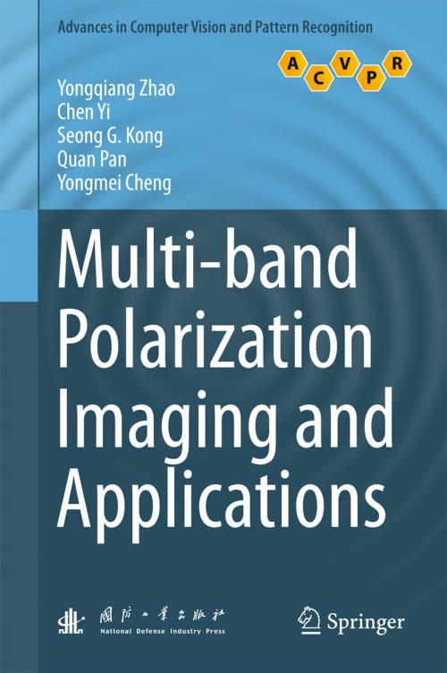 Cover of the book Multi-band Polarization Imaging and Applications by Quan Pan, Seong G. Kong, Yongmei Cheng, Yongqiang Zhao, Chen Yi, Springer Berlin Heidelberg