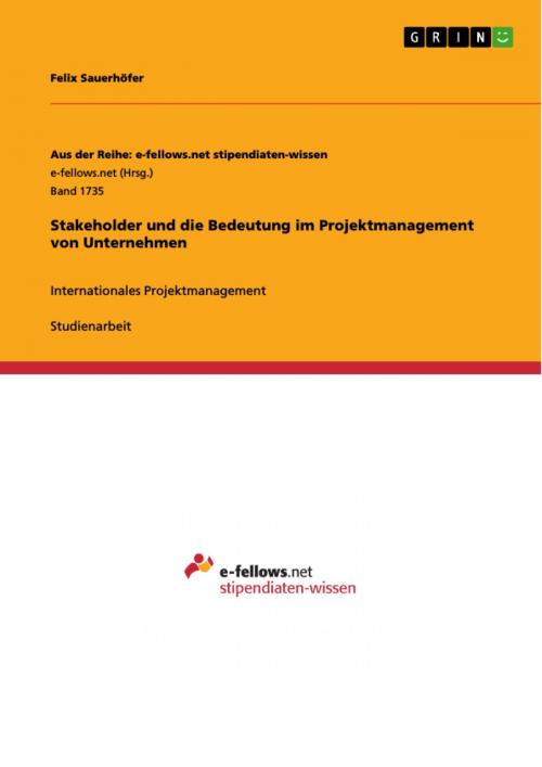 Cover of the book Stakeholder und die Bedeutung im Projektmanagement von Unternehmen by Felix Sauerhöfer, GRIN Verlag