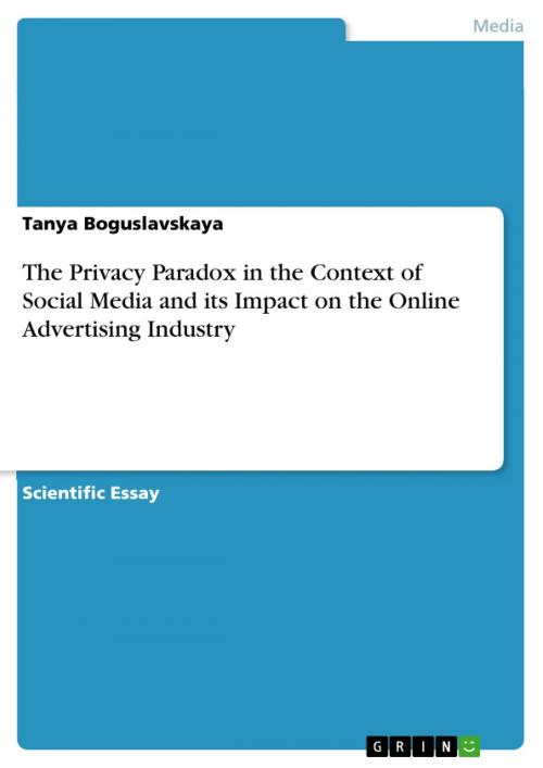 Cover of the book The Privacy Paradox in the Context of Social Media and its Impact on the Online Advertising Industry by Tanya Boguslavskaya, GRIN Verlag