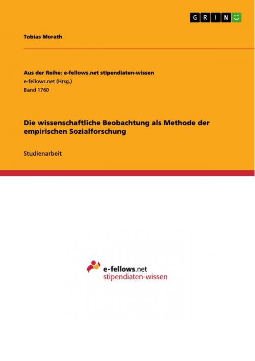 Cover of the book Die wissenschaftliche Beobachtung als Methode der empirischen Sozialforschung by Tobias Morath, GRIN Verlag