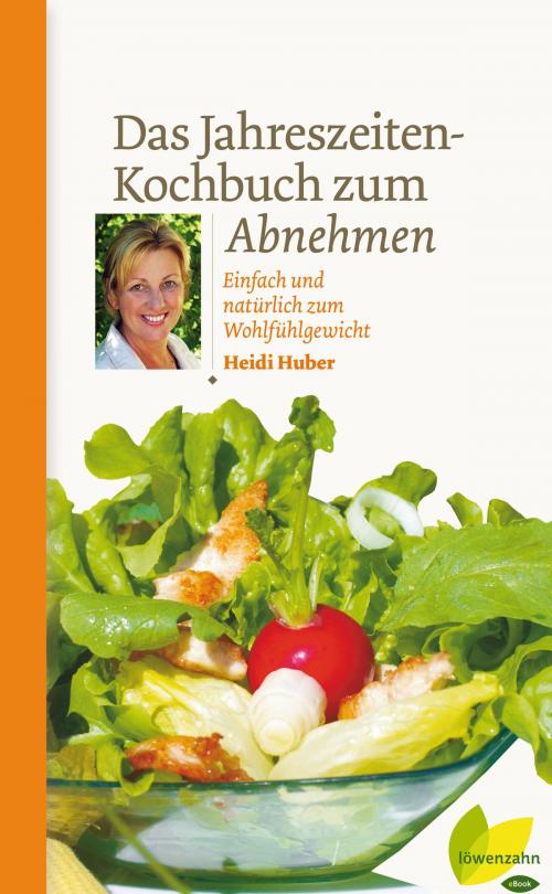 Cover of the book Das Jahreszeiten-Kochbuch zum Abnehmen by Heidi Huber, Löwenzahn Verlag