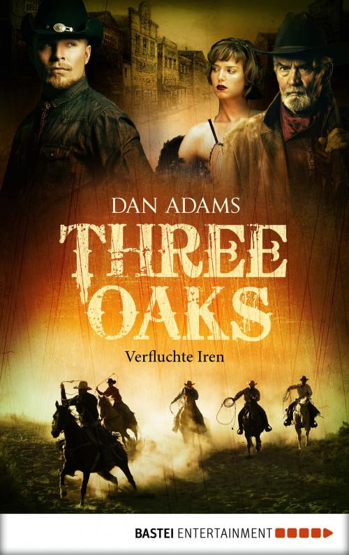 Cover of the book Three Oaks - Folge 5 by Dan Adams, Bastei Entertainment
