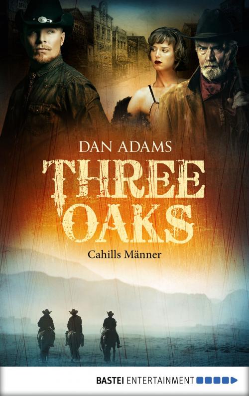 Cover of the book Three Oaks - Folge 6 by Dan Adams, Bastei Entertainment