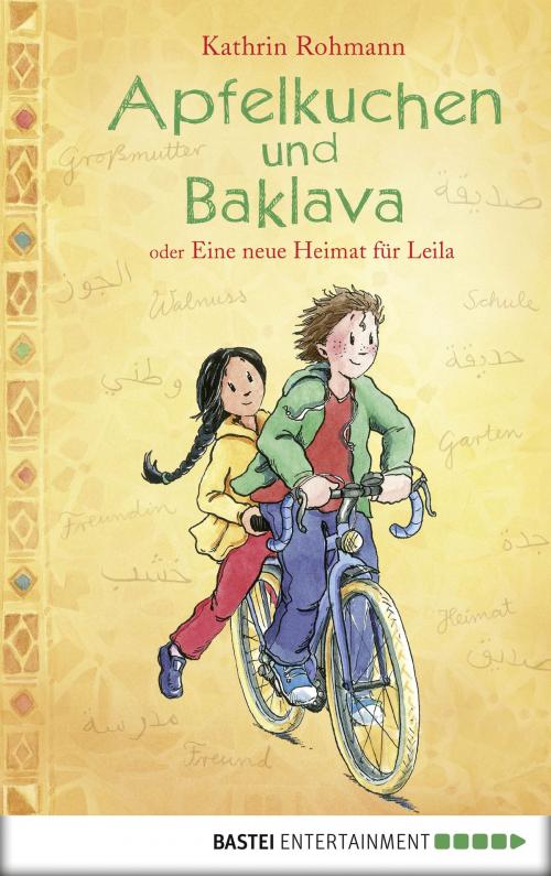 Cover of the book Apfelkuchen und Baklava oder Eine neue Heimat für Leila by Kathrin Rohmann, Bastei Entertainment