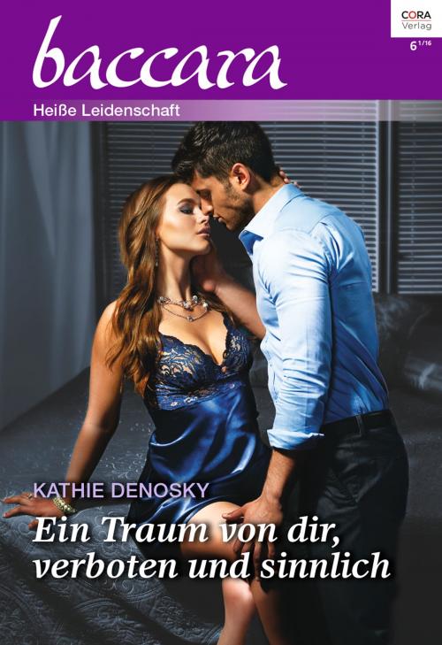 Cover of the book Ein Traum von dir, verboten und sinnlich by Kathie DeNosky, CORA Verlag