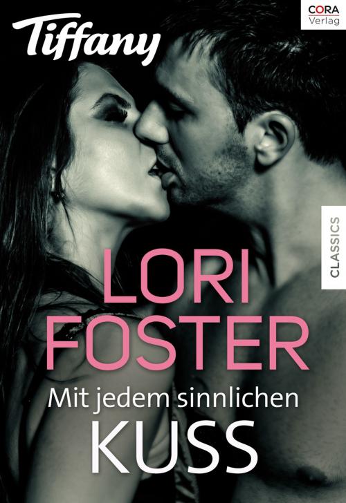 Cover of the book Mit jedem sinnlichen Kuss by Lori Foster, CORA Verlag