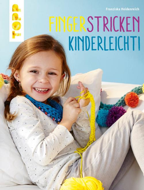 Cover of the book Fingerstricken leicht gemacht by Franziska Heidenreich, TOPP
