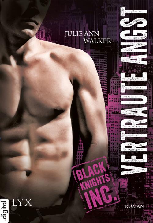 Cover of the book Black Knights Inc. - Vertraute Angst by Julie Ann Walker, LYX.digital