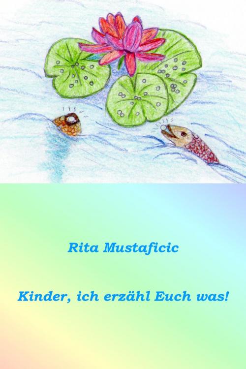 Cover of the book Kinder, ich erzähl Euch was... by Rita Mustaficic, neobooks