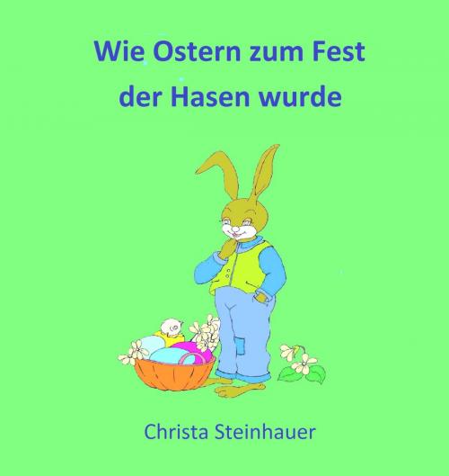 Cover of the book Wie Ostern zum Fest der Hasen wurde by Christa Steinhauer, neobooks