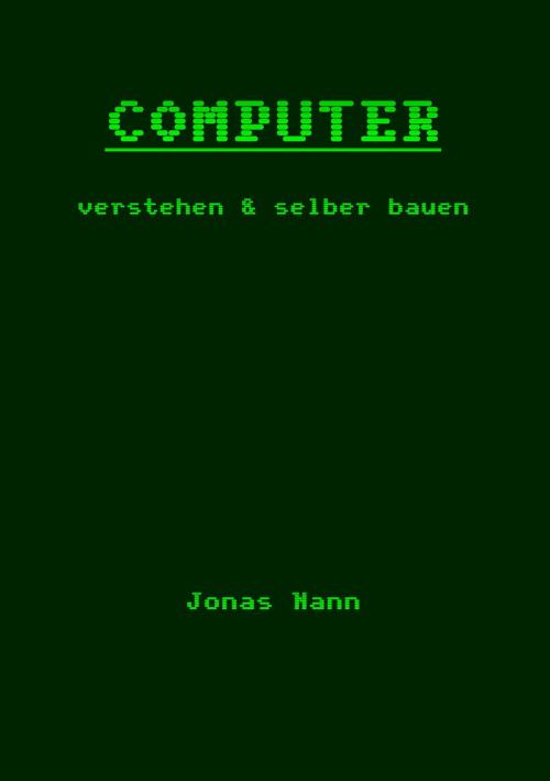 Cover of the book Computer verstehen und selber bauen by Jonas Nann, Books on Demand