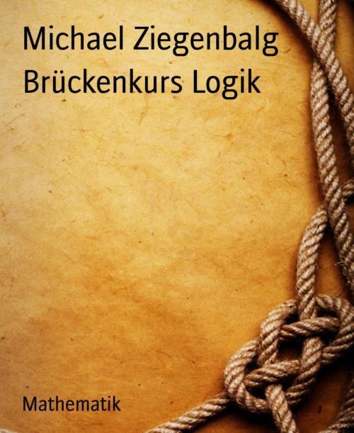 Cover of the book Brückenkurs Logik by Michael Ziegenbalg, BookRix