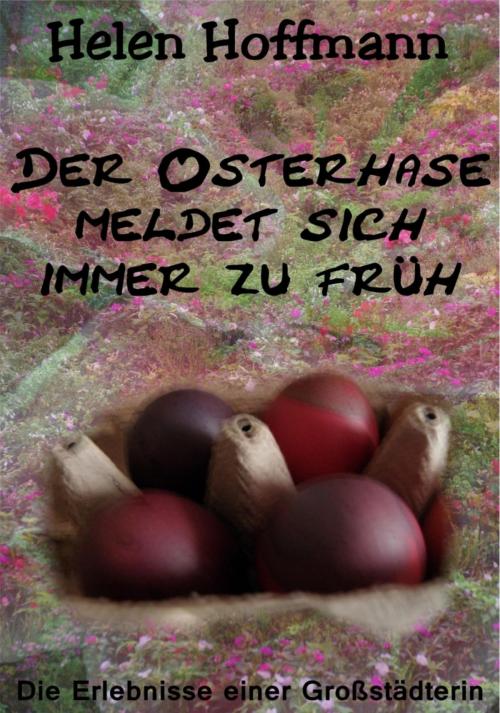 Cover of the book Der Osterhase meldet sich immer zu früh by Helen Hoffmann, BookRix