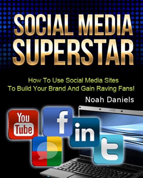 Cover of the book Social Media Superstar by Noah Daniels, BookRix